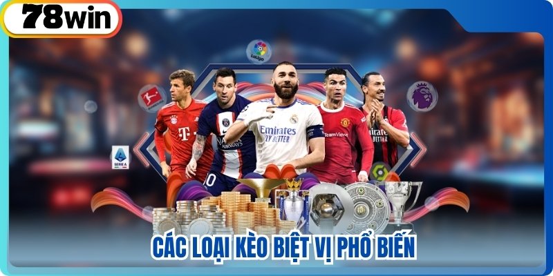 Các loại kèo biệt vị phổ biến